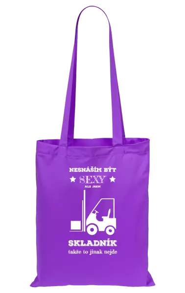 Látková taška Nesnáším být sexy, ale jsem skladník