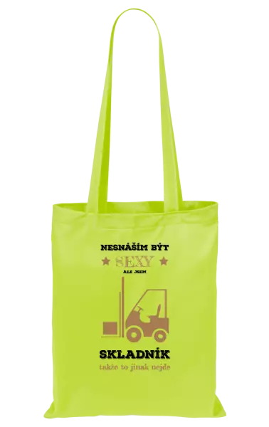 Látková taška Nesnáším být sexy, ale jsem skladník