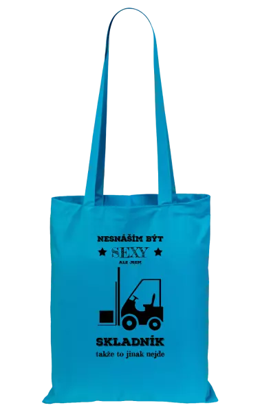 Látková taška Nesnáším být sexy, ale jsem skladník