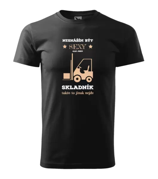 Pánské tričko Nesnáším být sexy, ale jsem skladník