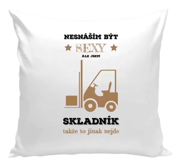 Polštář Nesnáším být sexy, ale jsem skladník