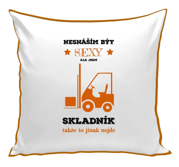 Polštář Nesnáším být sexy, ale jsem skladník