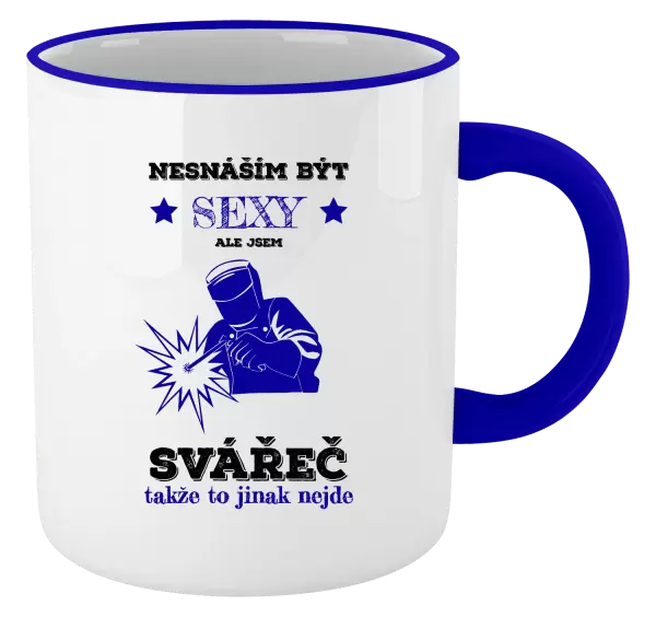 Hrnek Nesnáším být sexy, ale jsem svářeč