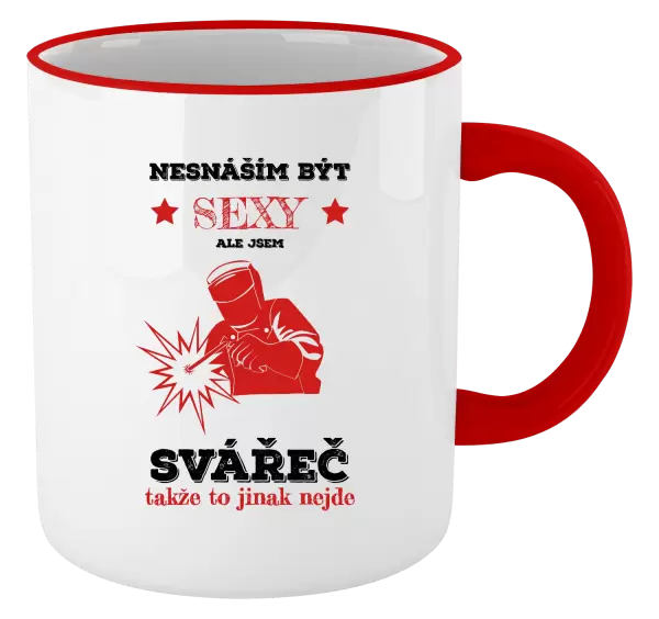 Hrnek Nesnáším být sexy, ale jsem svářeč