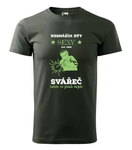 Pánské tričko Nesnáším být sexy, ale jsem svářeč