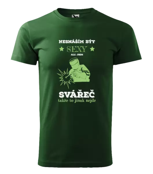 Pánské tričko Nesnáším být sexy, ale jsem svářeč