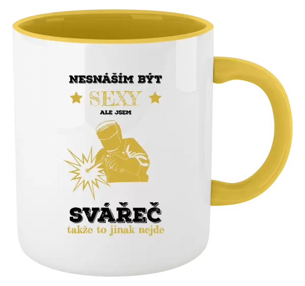 Hrnek Nesnáším být sexy, ale jsem svářeč