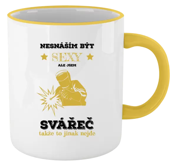 Hrnek Nesnáším být sexy, ale jsem svářeč