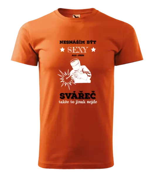 Pánské tričko Nesnáším být sexy, ale jsem svářeč