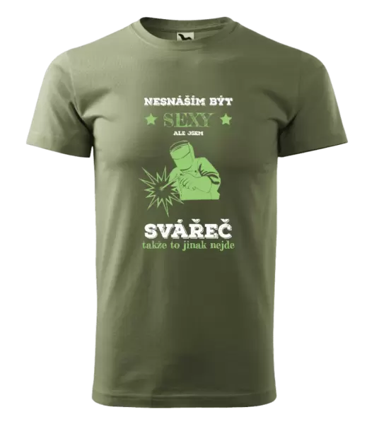 Pánské tričko Nesnáším být sexy, ale jsem svářeč