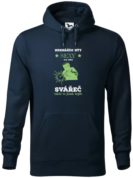 Pánská mikina Nesnáším být sexy, ale jsem svářeč