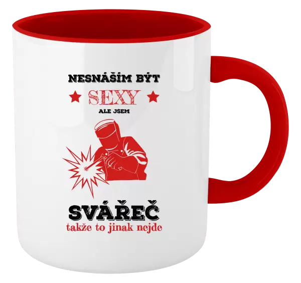 Hrnek Nesnáším být sexy, ale jsem svářeč