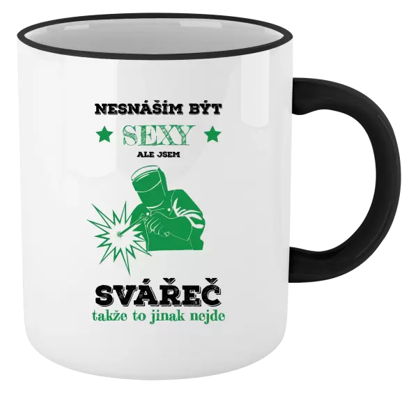 Hrnek Nesnáším být sexy, ale jsem svářeč