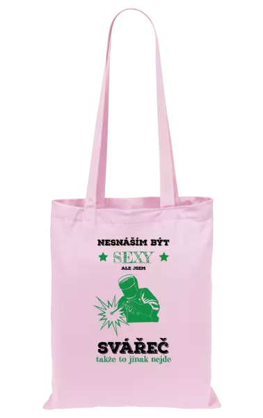 Látková taška Nesnáším být sexy, ale jsem svářeč