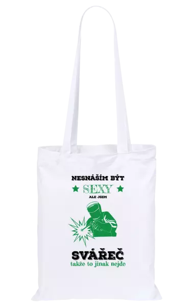 Látková taška Nesnáším být sexy, ale jsem svářeč