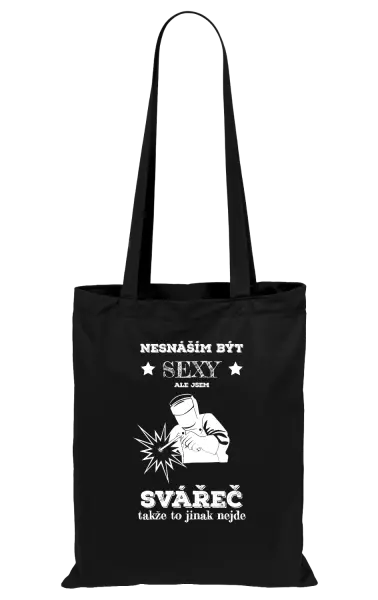 Látková taška Nesnáším být sexy, ale jsem svářeč