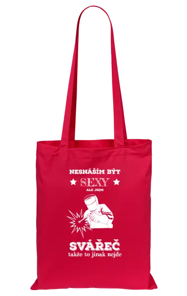 Látková taška Nesnáším být sexy, ale jsem svářeč
