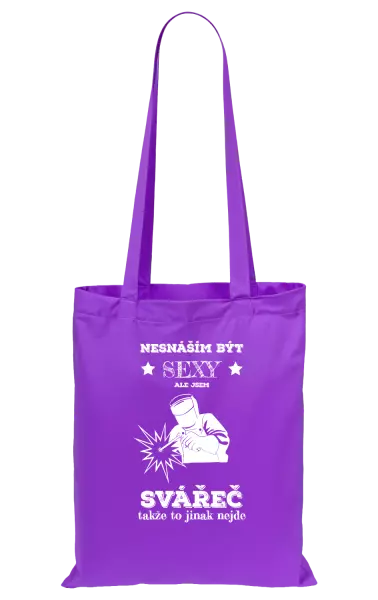 Látková taška Nesnáším být sexy, ale jsem svářeč