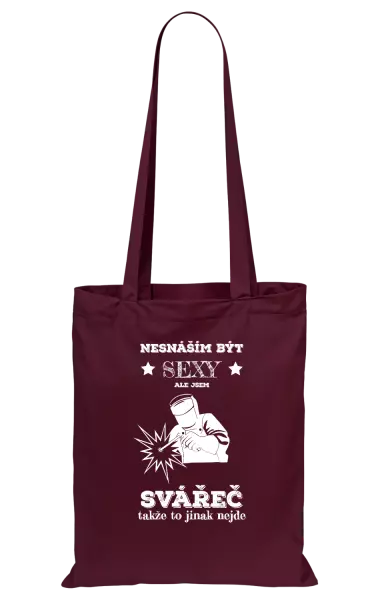 Látková taška Nesnáším být sexy, ale jsem svářeč