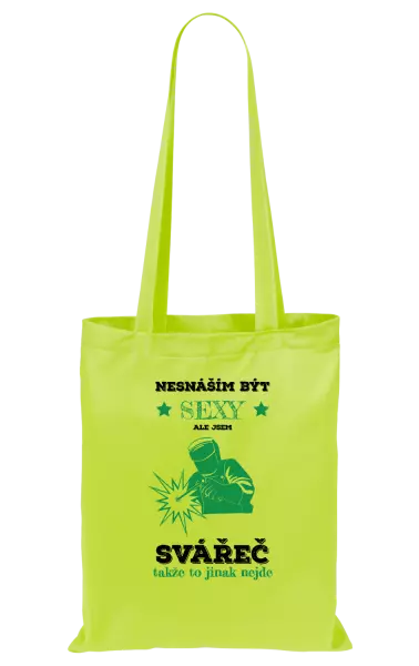 Látková taška Nesnáším být sexy, ale jsem svářeč