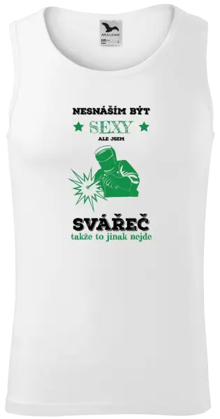 Pánské tílko Nesnáším být sexy, ale jsem svářeč