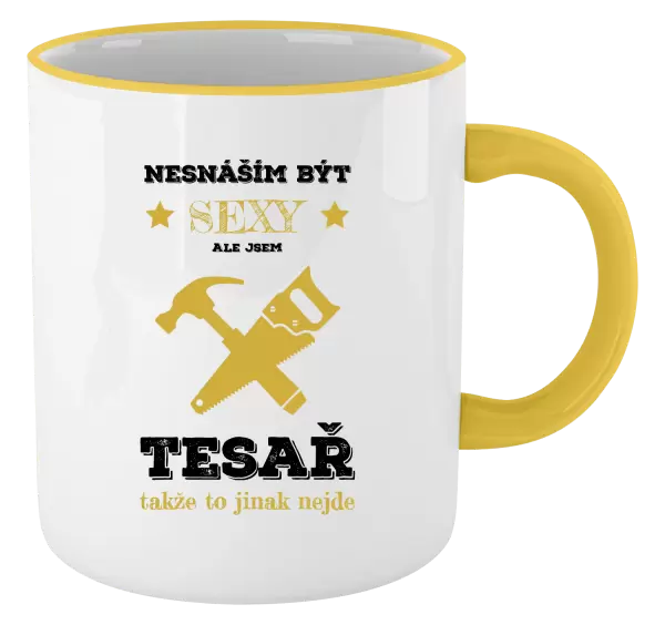 Hrnek Nesnáším být sexy, ale jsem tesař