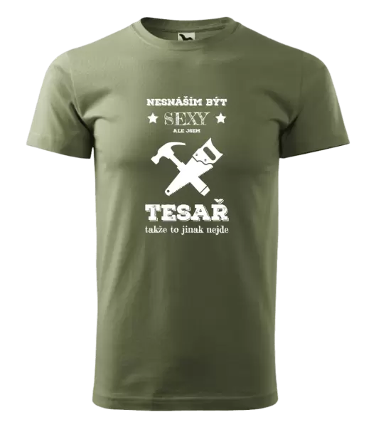 Pánské tričko Nesnáším být sexy, ale jsem tesař