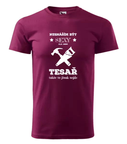 Pánské tričko Nesnáším být sexy, ale jsem tesař