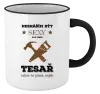 Hrnek Nesnáším být sexy, ale jsem tesař