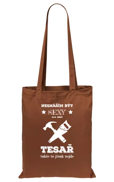 Látková taška Nesnáším být sexy, ale jsem tesař