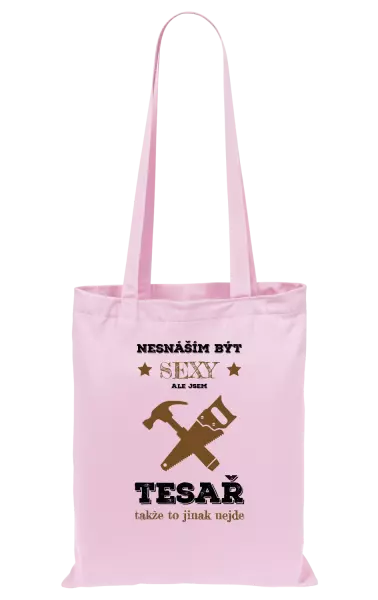 Látková taška Nesnáším být sexy, ale jsem tesař
