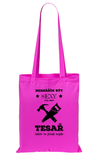 Látková taška Nesnáším být sexy, ale jsem tesař