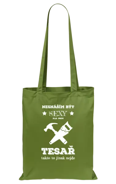 Látková taška Nesnáším být sexy, ale jsem tesař