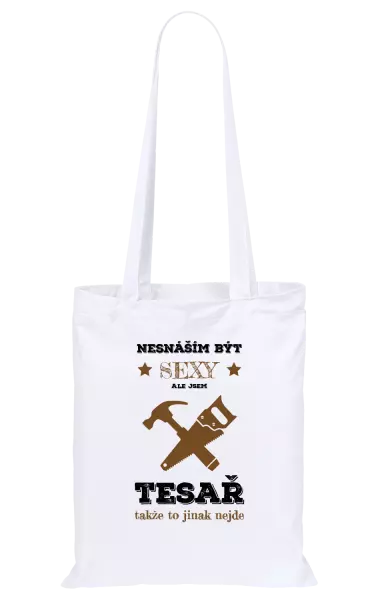 Látková taška Nesnáším být sexy, ale jsem tesař