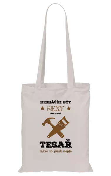 Látková taška Nesnáším být sexy, ale jsem tesař
