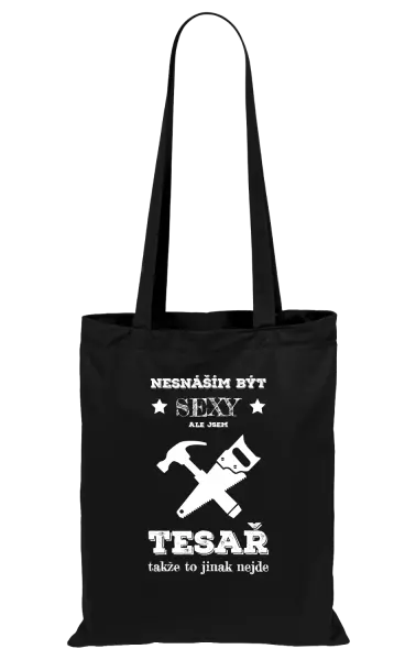 Látková taška Nesnáším být sexy, ale jsem tesař