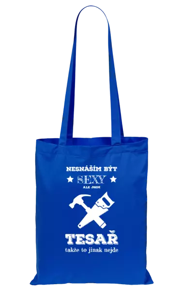 Látková taška Nesnáším být sexy, ale jsem tesař