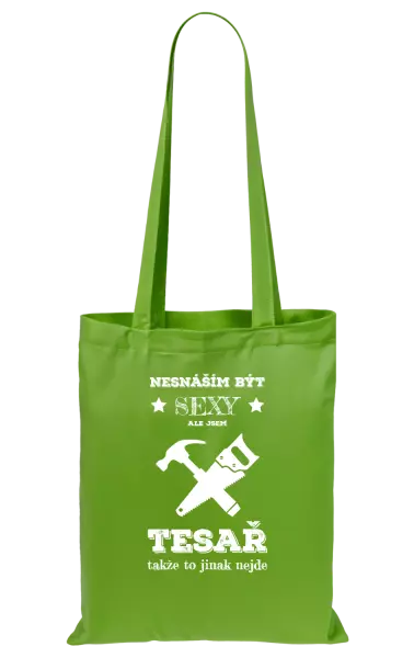 Látková taška Nesnáším být sexy, ale jsem tesař