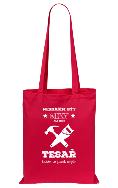 Látková taška Nesnáším být sexy, ale jsem tesař