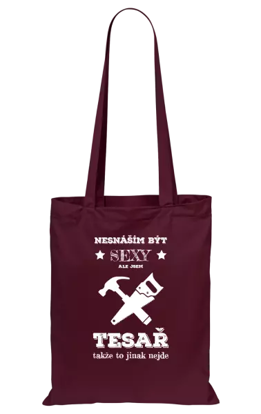 Látková taška Nesnáším být sexy, ale jsem tesař