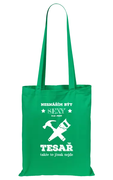 Látková taška Nesnáším být sexy, ale jsem tesař