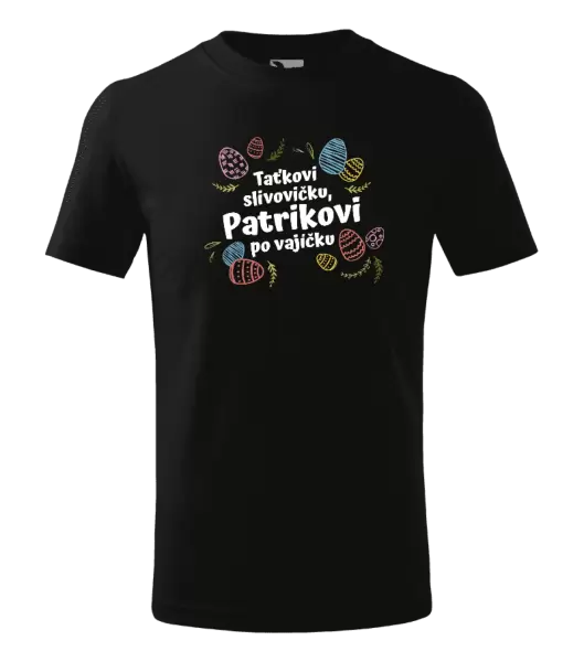 Dětské velikonoční tričko Taťkovi slivovičku