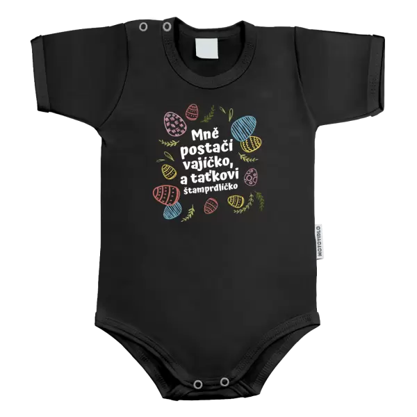 Dětské body Mně postačí vajíčko a taťkovi štamprdlíčko