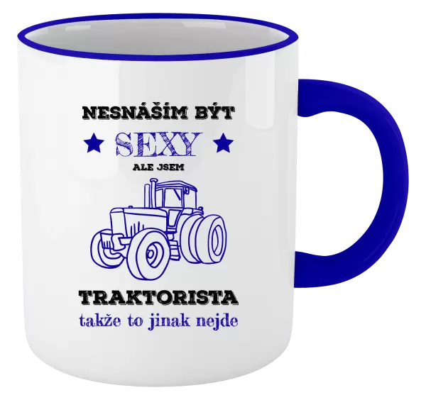 Hrnek Nesnáším být sexy, ale jsem traktorista