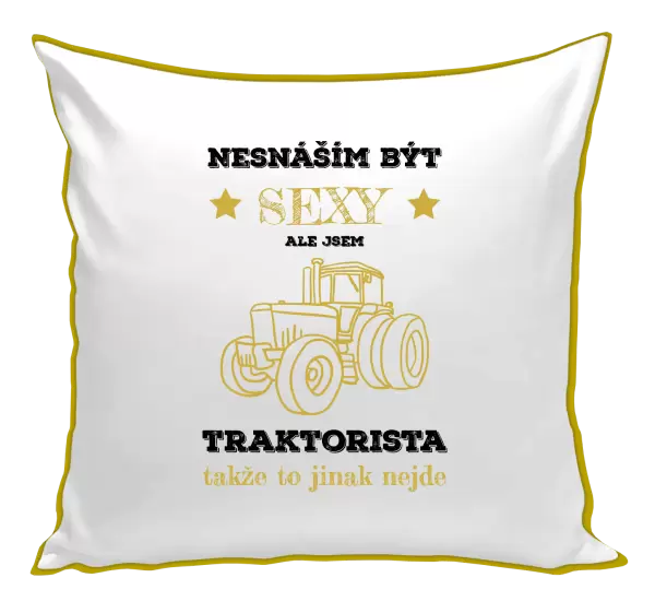 Polštář Nesnáším být sexy, ale jsem traktorista