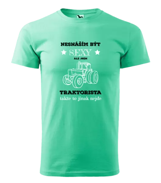 Pánské tričko Nesnáším být sexy, ale jsem traktorista