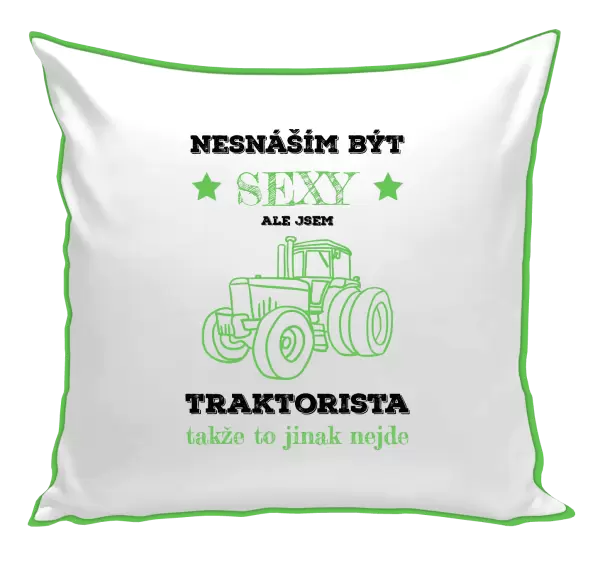 Polštář Nesnáším být sexy, ale jsem traktorista