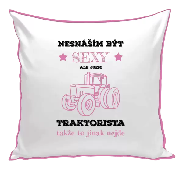 Polštář Nesnáším být sexy, ale jsem traktorista