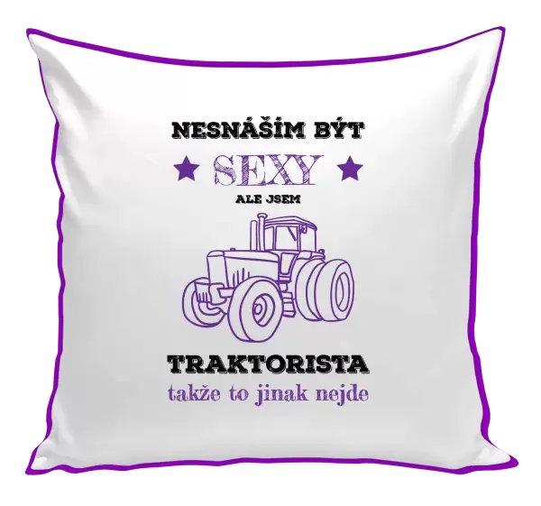 Polštář Nesnáším být sexy, ale jsem traktorista