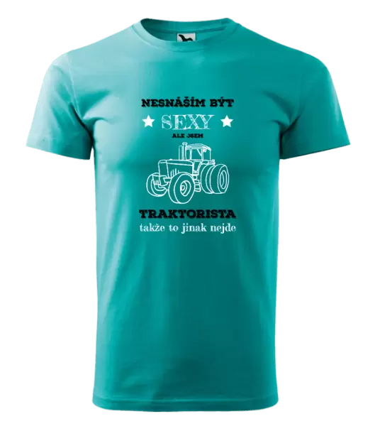 Pánské tričko Nesnáším být sexy, ale jsem traktorista